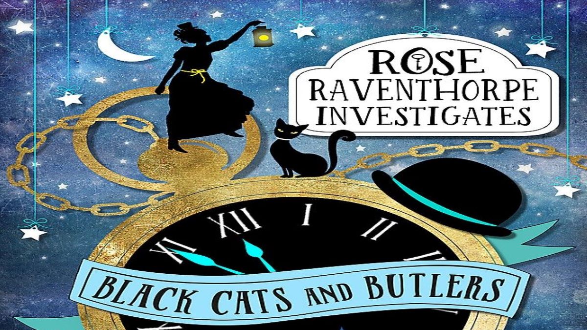 Book Review: ‘Rose Raventhorpe Investigates: Black Cats & Butlers’ by Janine Beacham