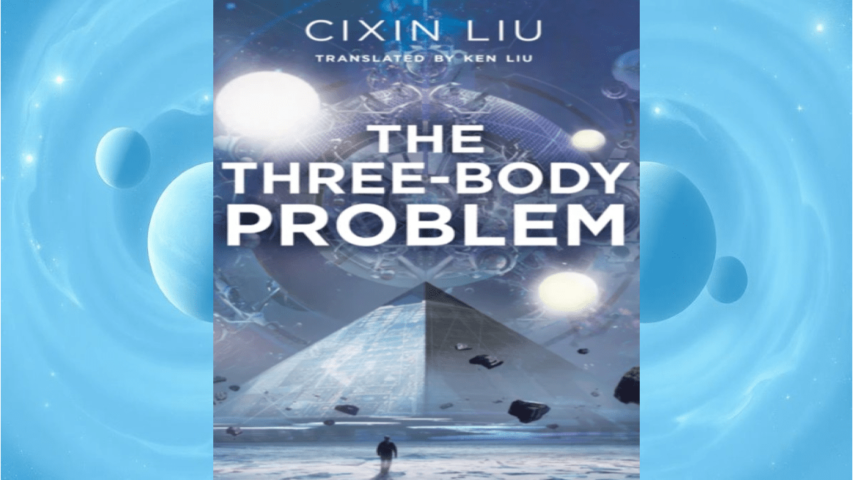 Book Review: ‘The Three Body Problem’ by Liu Cixin